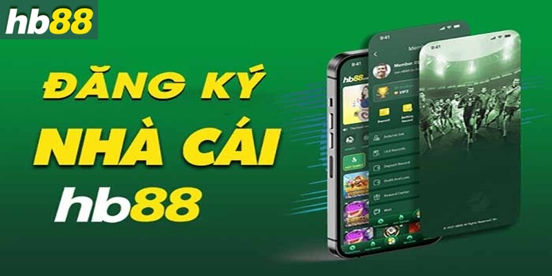 Đăng ký Hb88 nhận được những lợi ích gì?