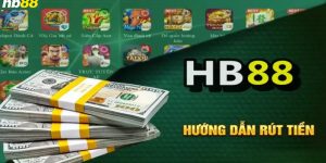 Quy trình rút tiền HB88 cực chi tiết