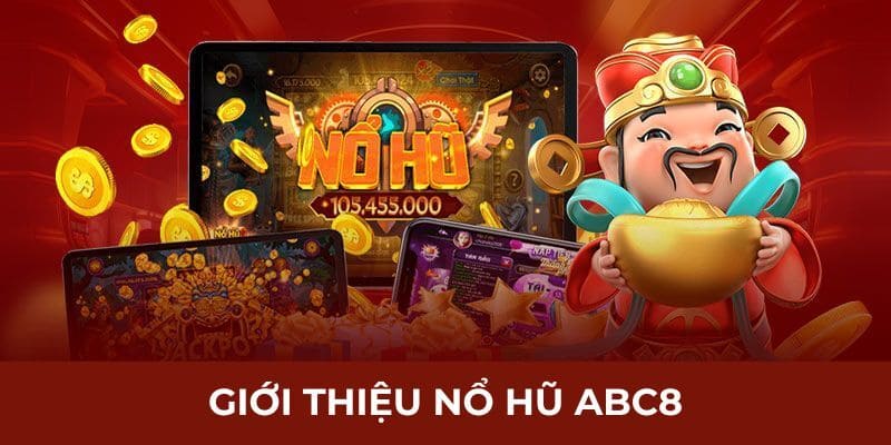 Khái niệm chính xác nhất về sảnh nổ hũ ABC8 